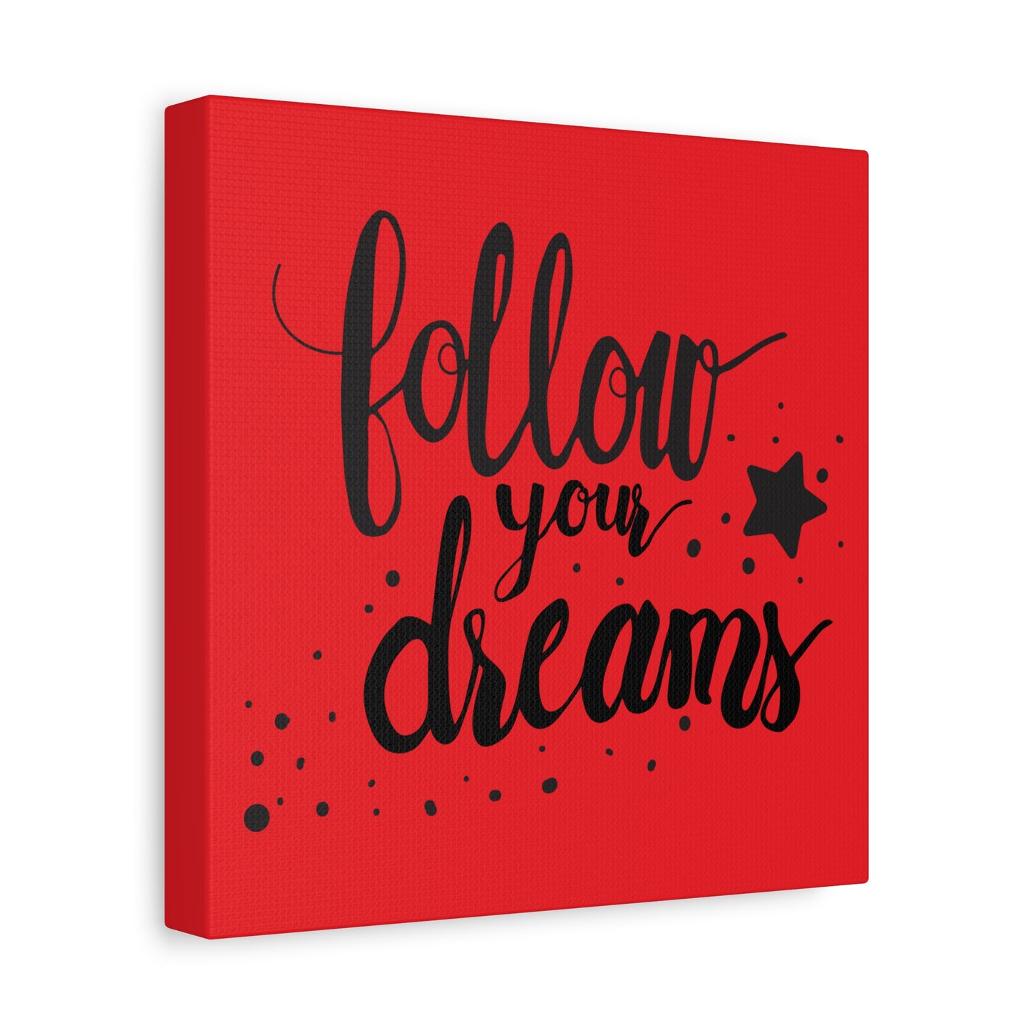 Follow Your Dreams Matte Canvas, Stretched, 1.25"