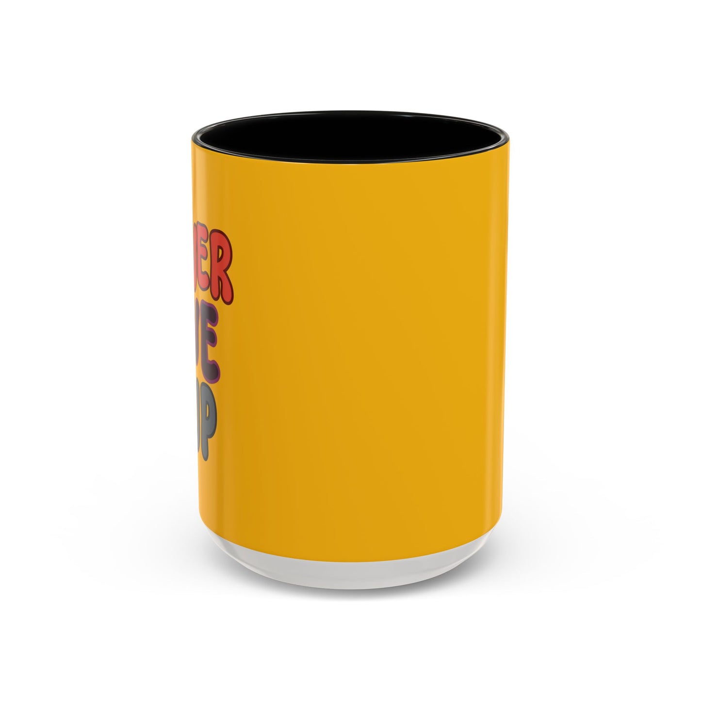 Never Give Up Accent Coffee Mug (11, 15oz)