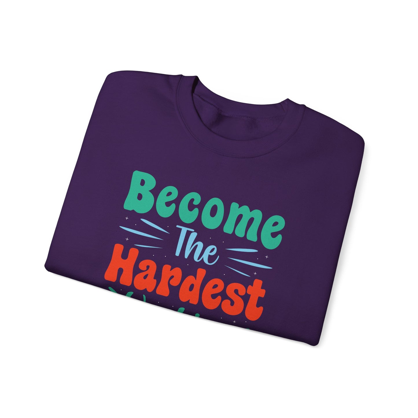 Become The Hardest Working Person You Known Unisex Heavy Blend™ Crewneck Sweatshirt