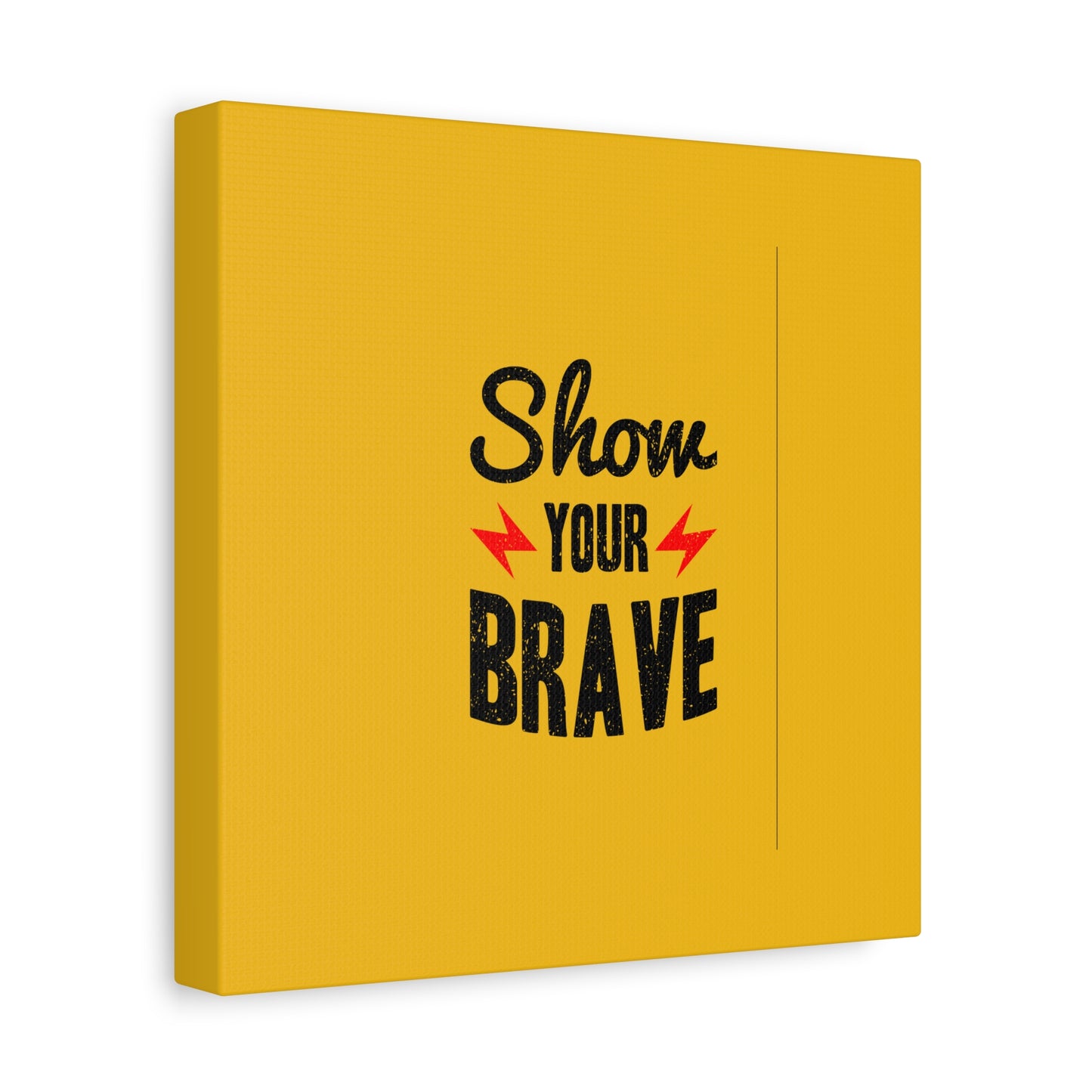 Show Your Brave Matte Canvas, Stretched, 1.25"