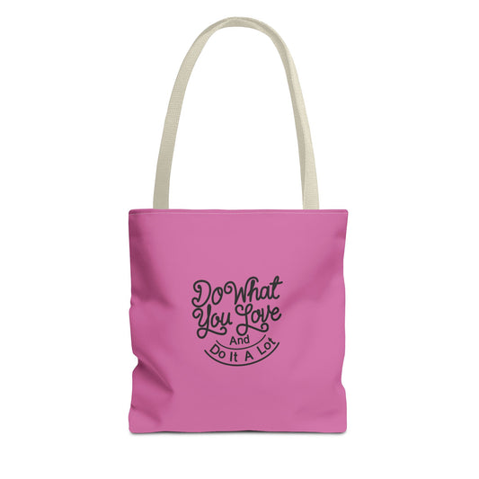 Do What You Love And Do It A Lot Tote Bag (AOP)