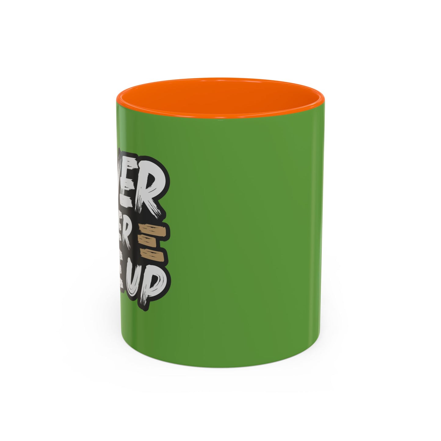 Never Give Up Accent Coffee Mug (11, 15oz)