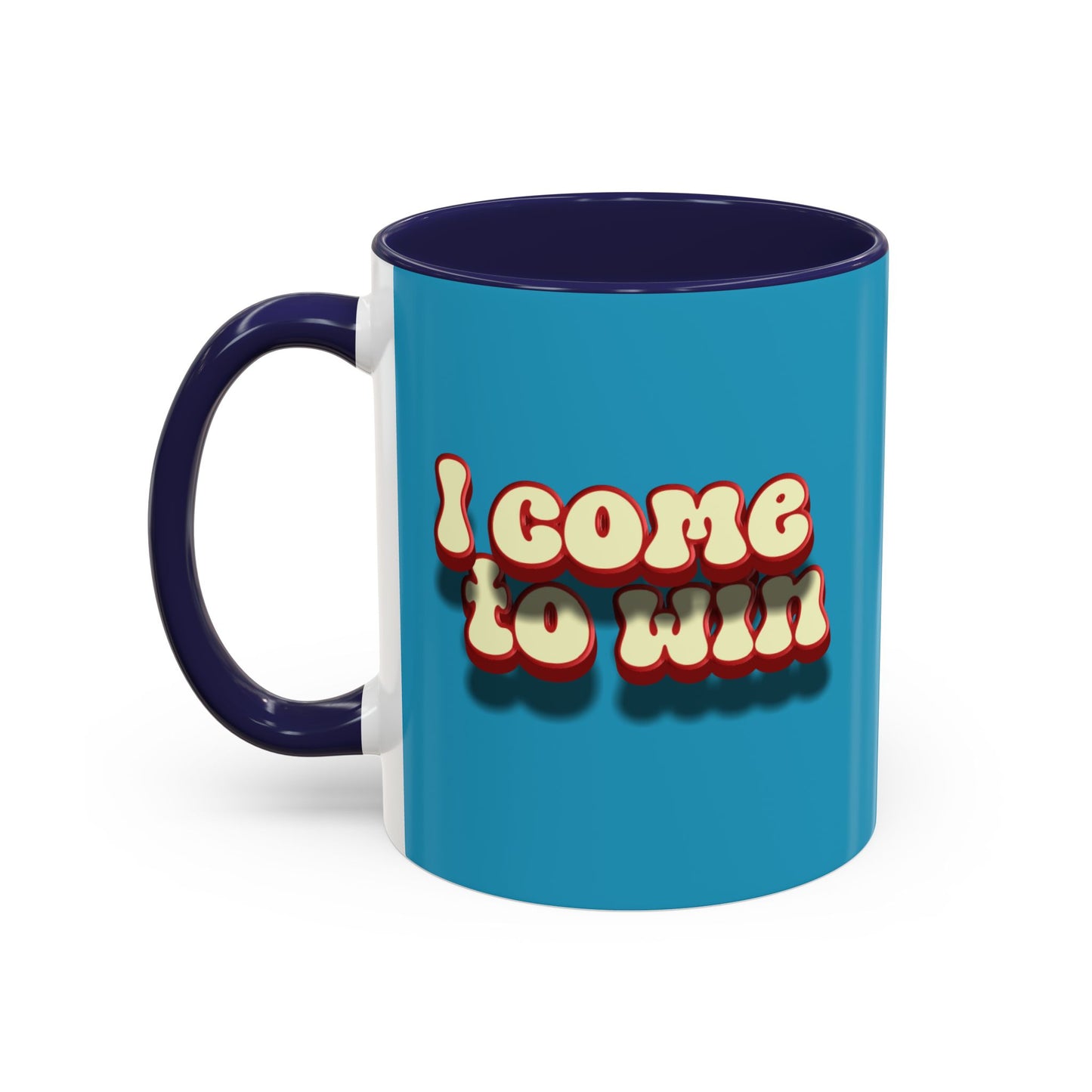 I Come To Win Accent Coffee Mug (11, 15oz)