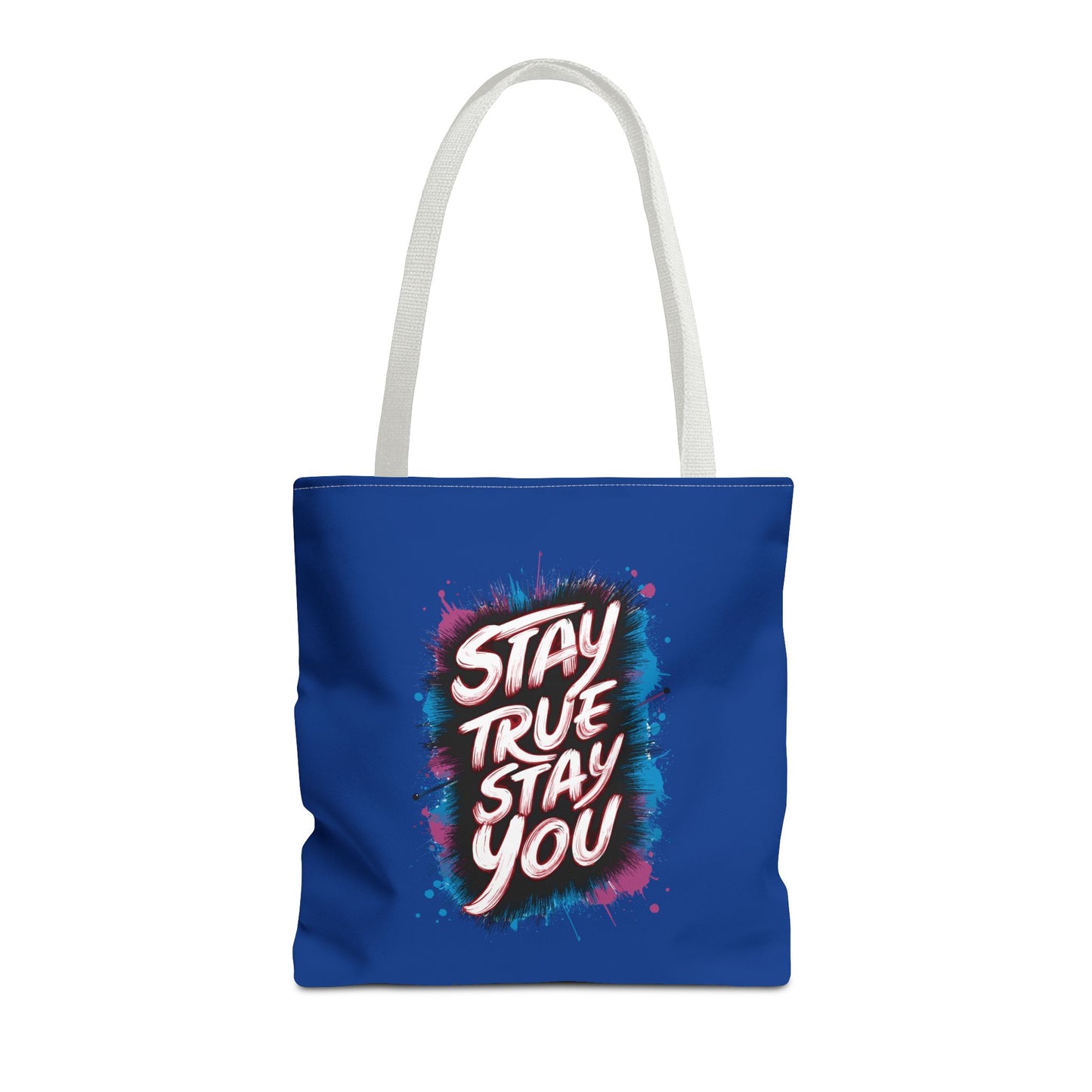 Stay True Stay You Tote Bag (AOP)