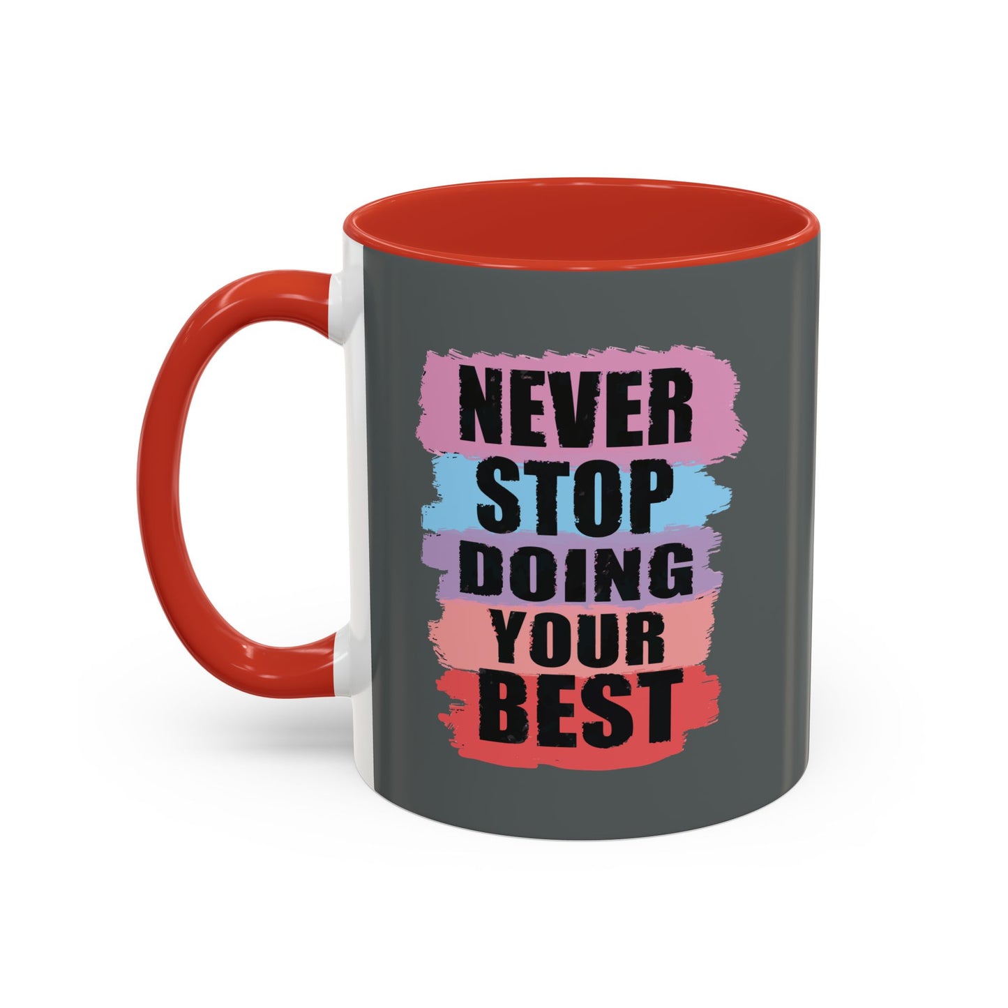 Never Stop Doing Your Best Accent Coffee Mug (11, 15oz)
