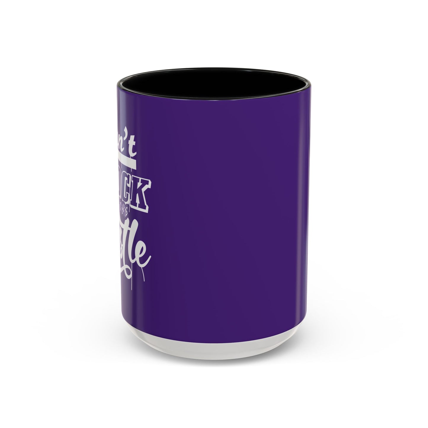 Can't Knock The Hustle Accent Coffee Mug (11, 15oz)