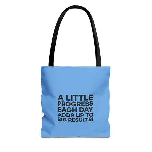 A Little Progress Each Day Adds Up To Big Results! Tote Bag (AOP)