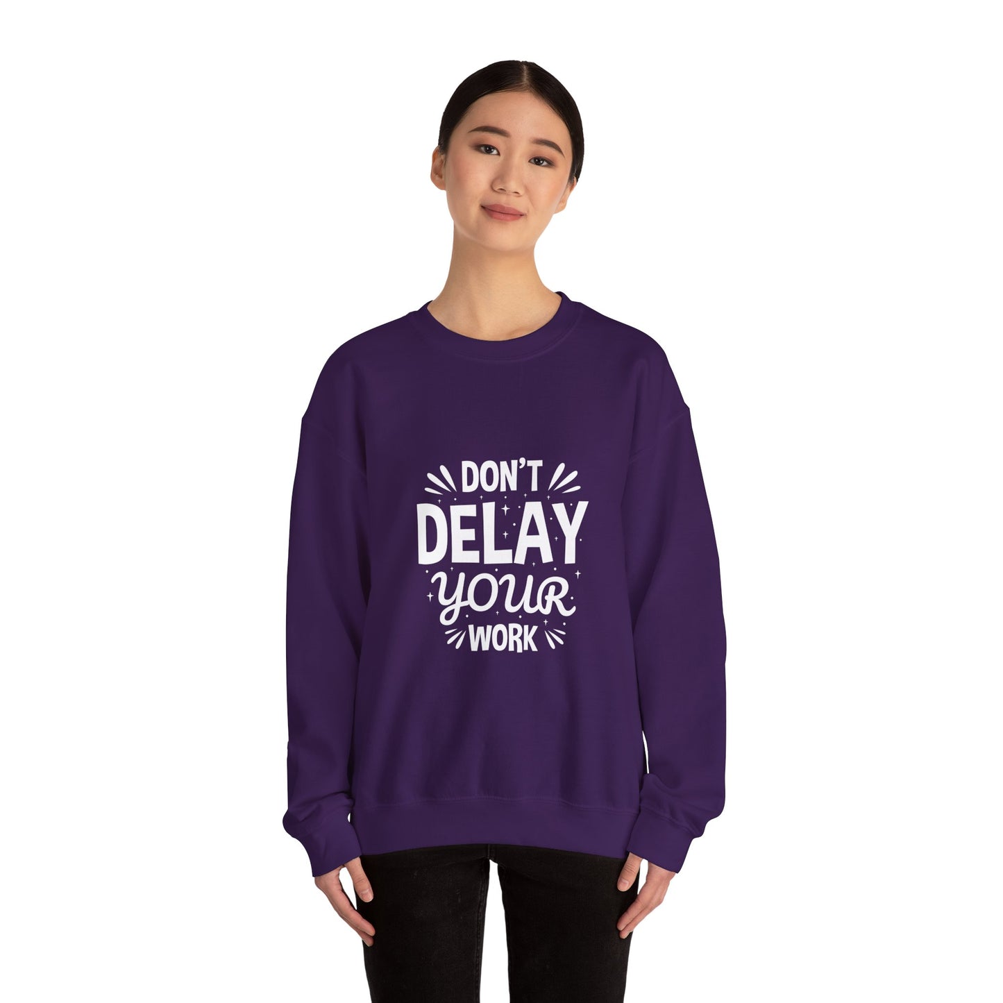 Don' T Delay Your Work Unisex Heavy Blend™ Crewneck Sweatshirt