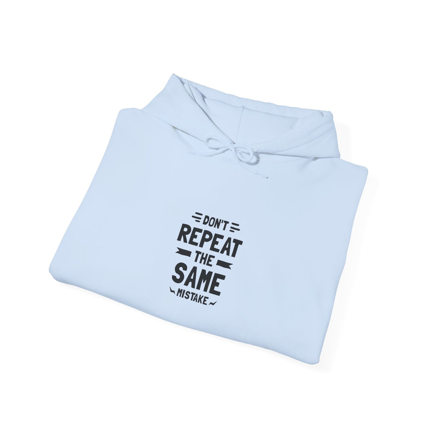Don't Repeat The Same Mistake Unisex Heavy Blend™ Hooded Sweatshirt