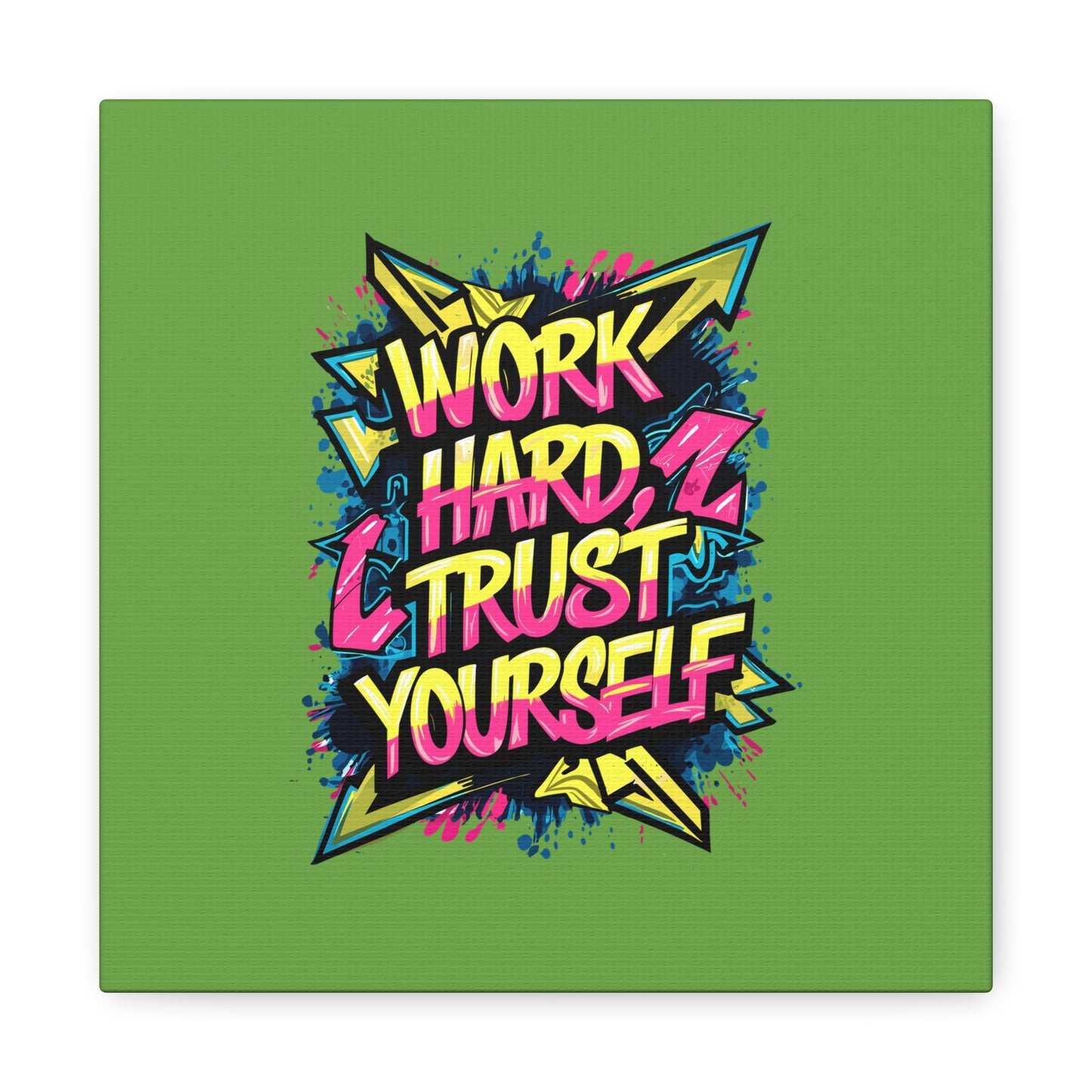 Work Hard Trust Yourself Matte Canvas, Stretched, 1.25"
