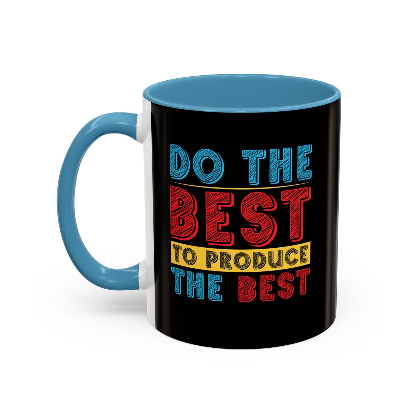 Do The Best To Produce The Best Accent Coffee Mug (11, 15oz)