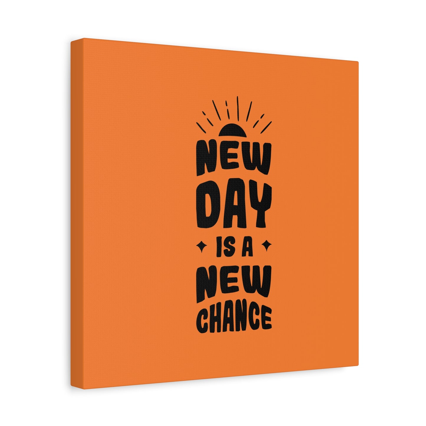 New Day Is A New Change Matte Canvas, Stretched, 1.25"