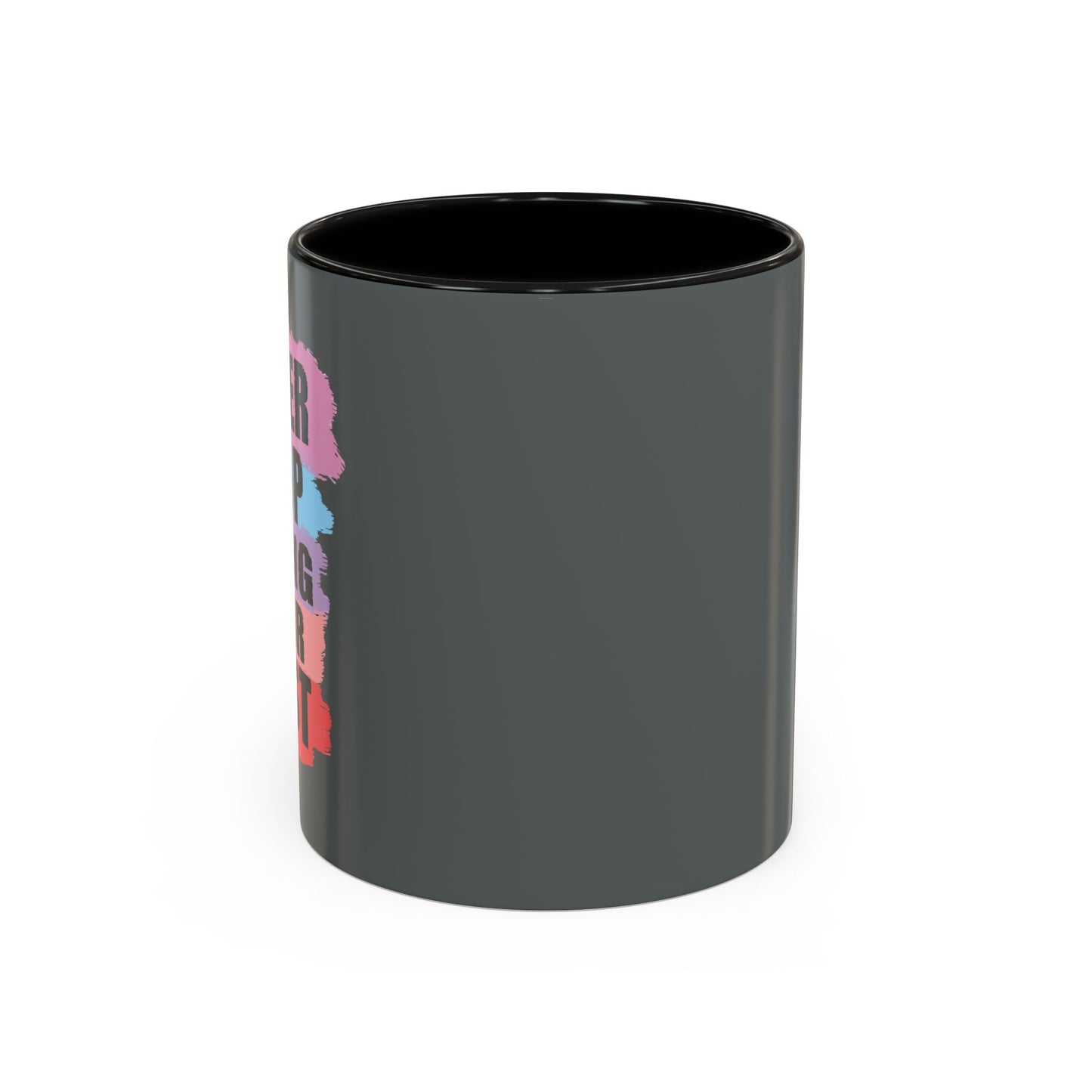 Never Stop Doing Your Best Accent Coffee Mug (11, 15oz)