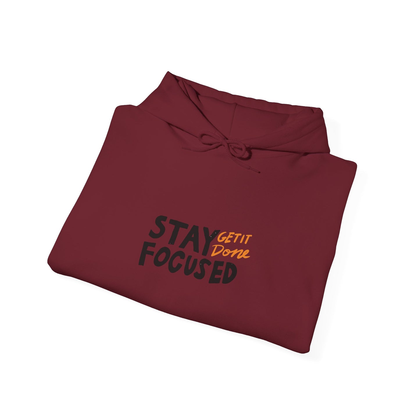Stay Focused Get It Done Unisex Heavy Blend™ Hooded Sweatshirt