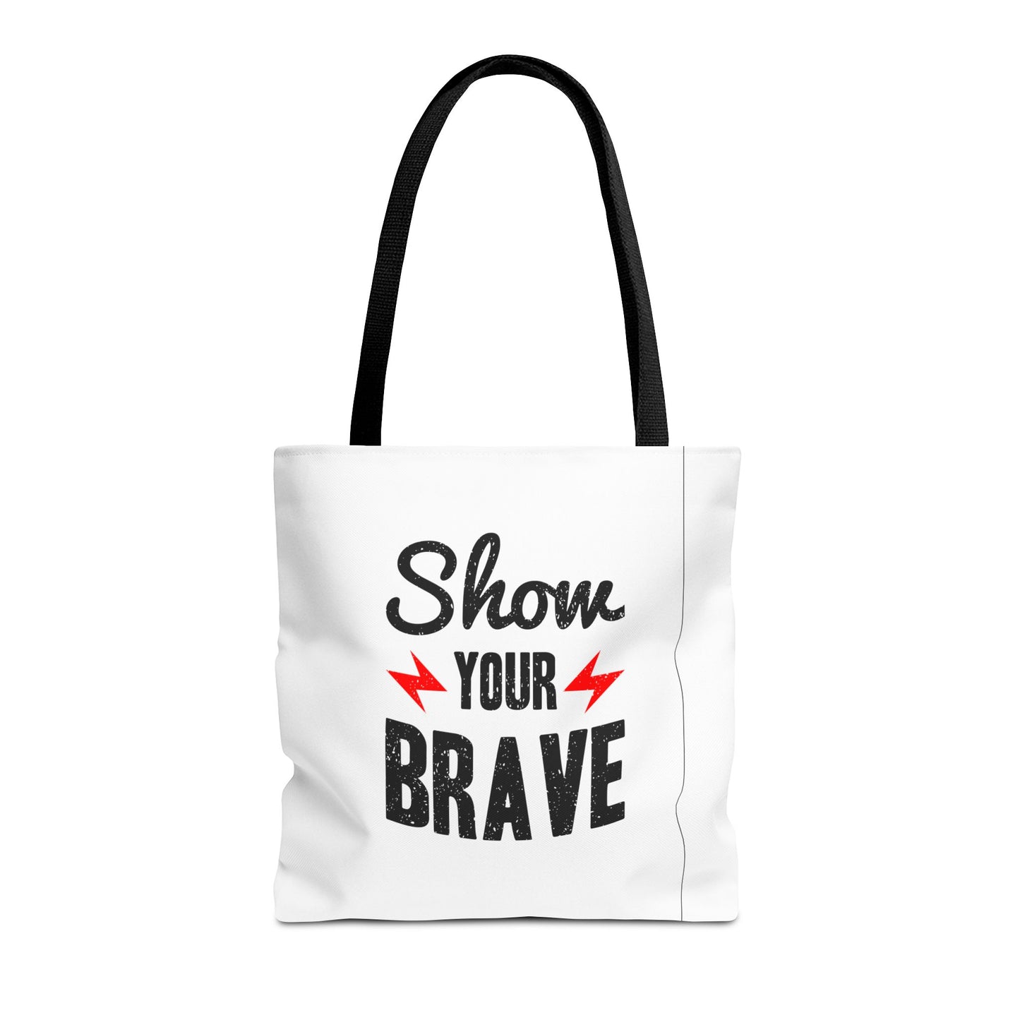 Show Your Brave Tote Bag (AOP)