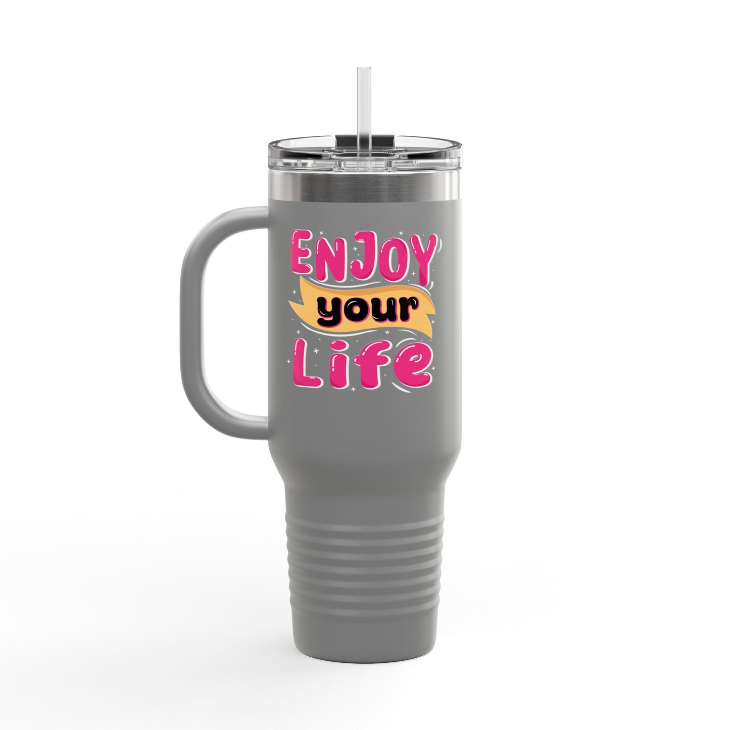 Enjoy Your Life Insulated Travel Mug, 40oz