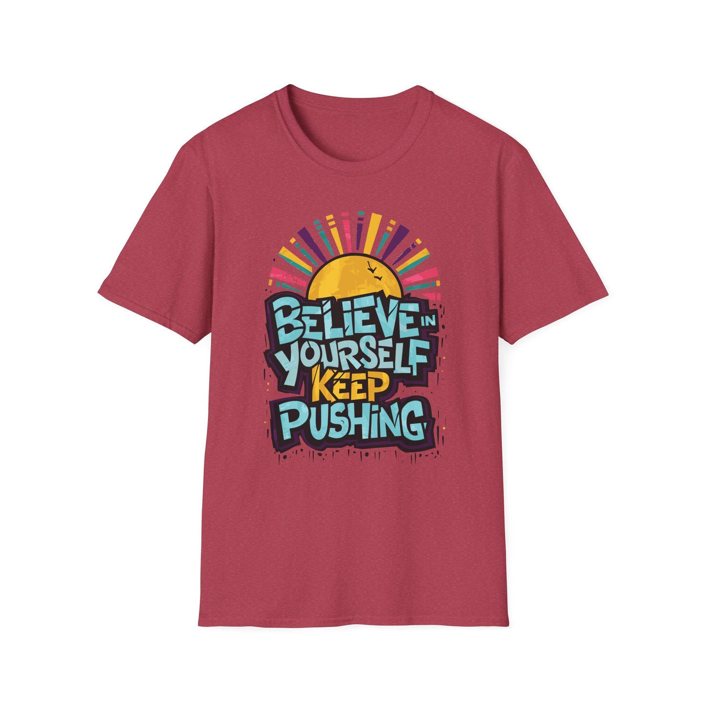 Believe In Yourself Keep Pushing Unisex Softstyle T-Shirt