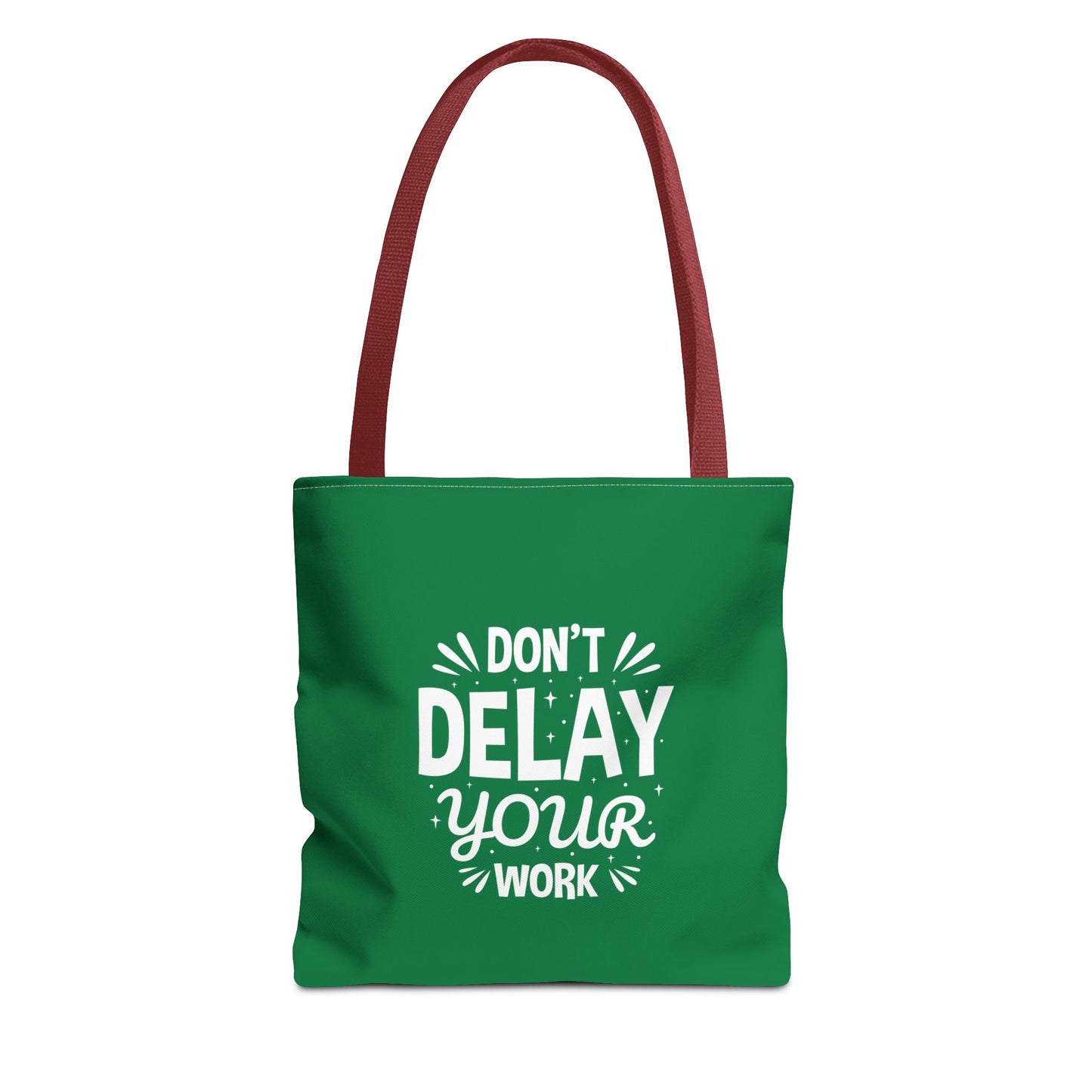 Don' T Delay Your Work Tote Bag (AOP)