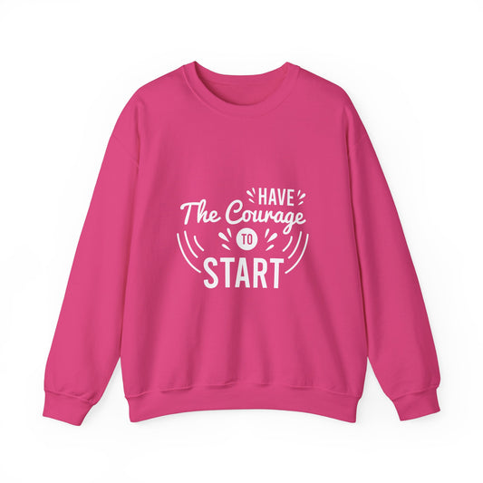 Copy of Have The Courage To Start Unisex Heavy Blend™ Crewneck Sweatshirt