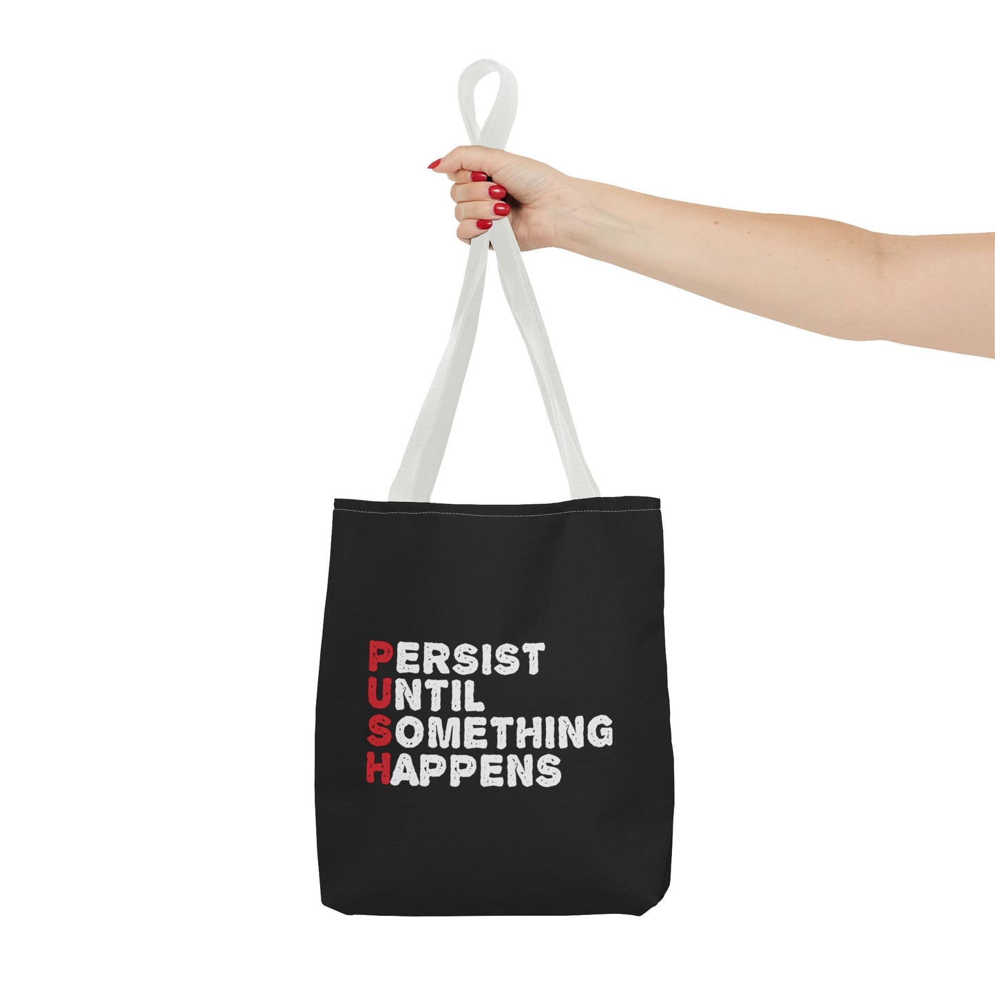 Persist Until Something Happens Tote Bag (AOP)