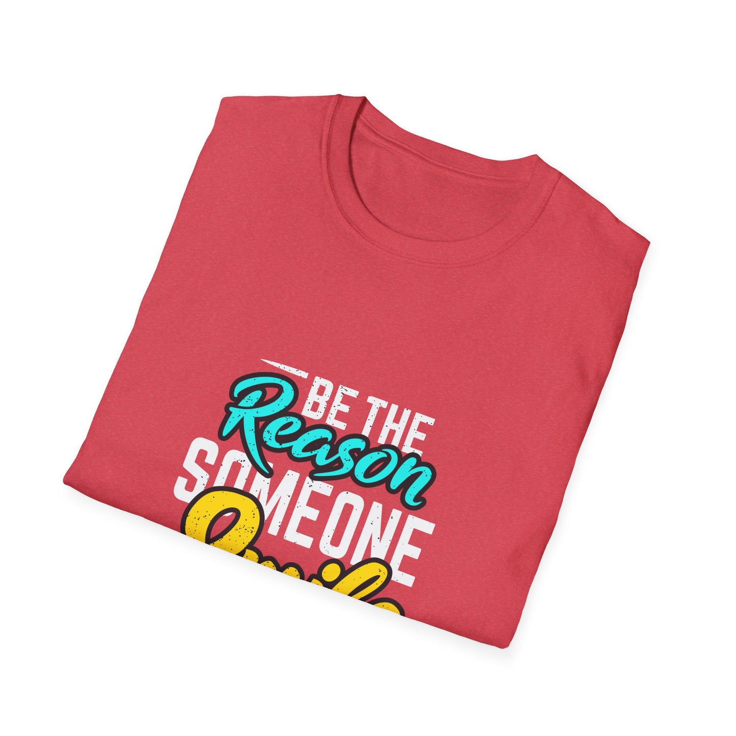 Be The Reason Someone Smile Today  Unisex Softstyle T-Shirt