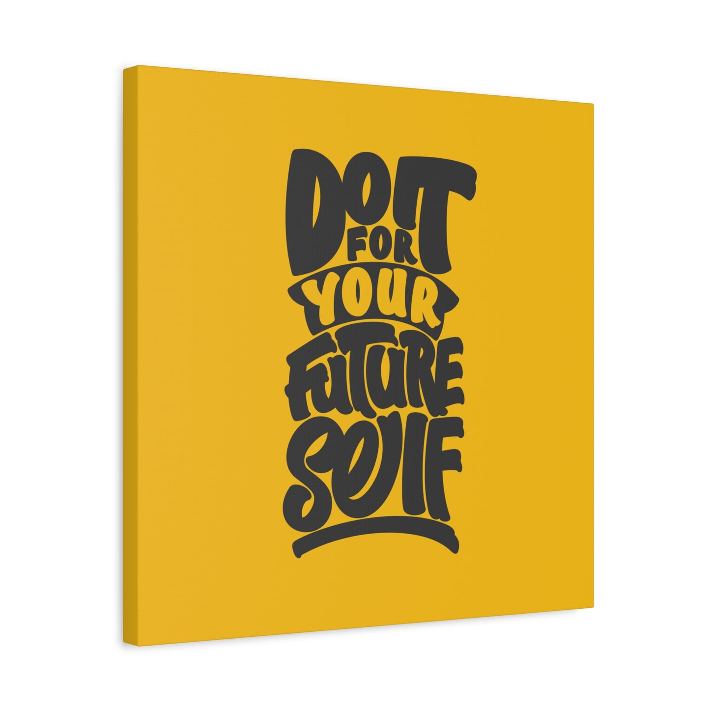 Do It For Your Future Self Matte Canvas, Stretched, 1.25"