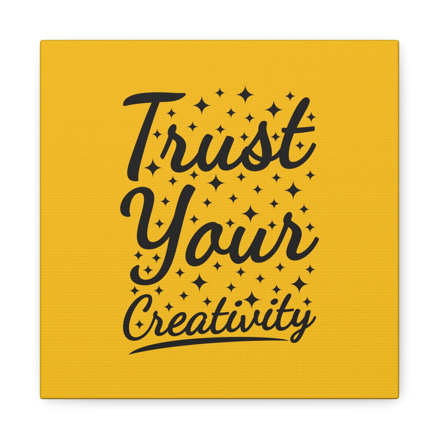 Trust Your Creativity Matte Canvas, Stretched, 1.25"