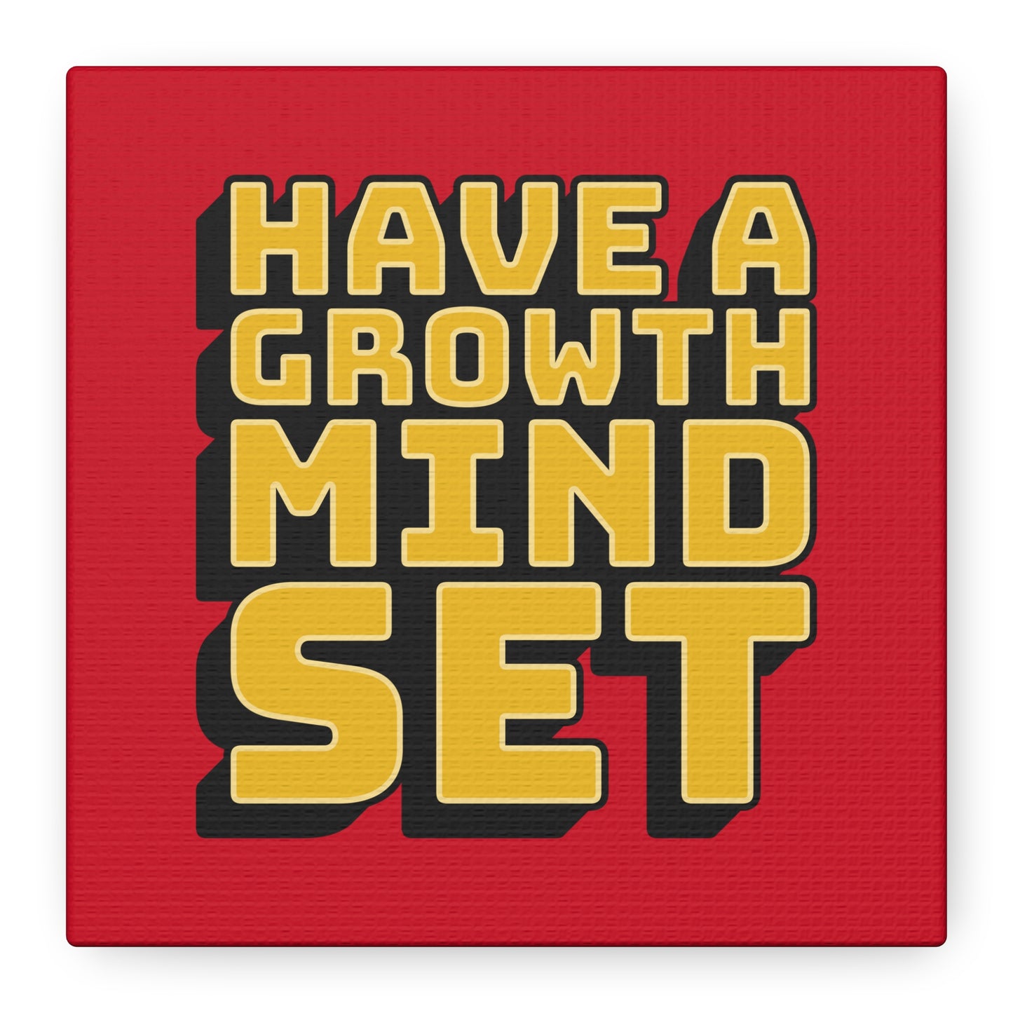 Have A Growth Mind Set Matte Canvas, Stretched, 1.25"