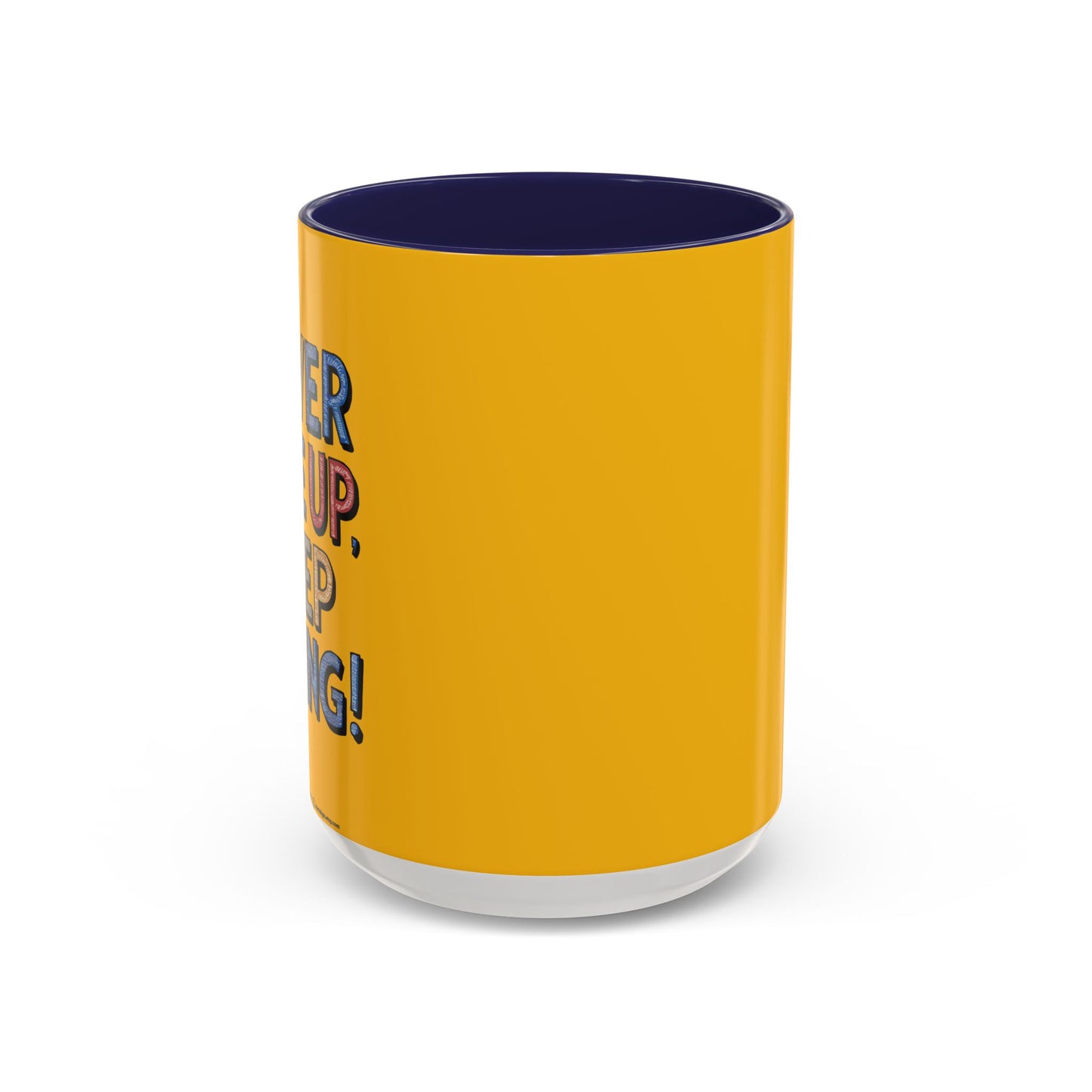 Never Give Up Keep Going Accent Coffee Mug (11, 15oz)