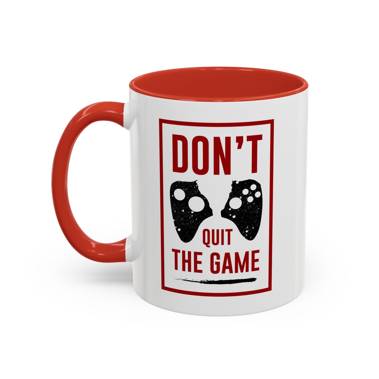 Don't Quit The Game Accent Coffee Mug (11, 15oz)