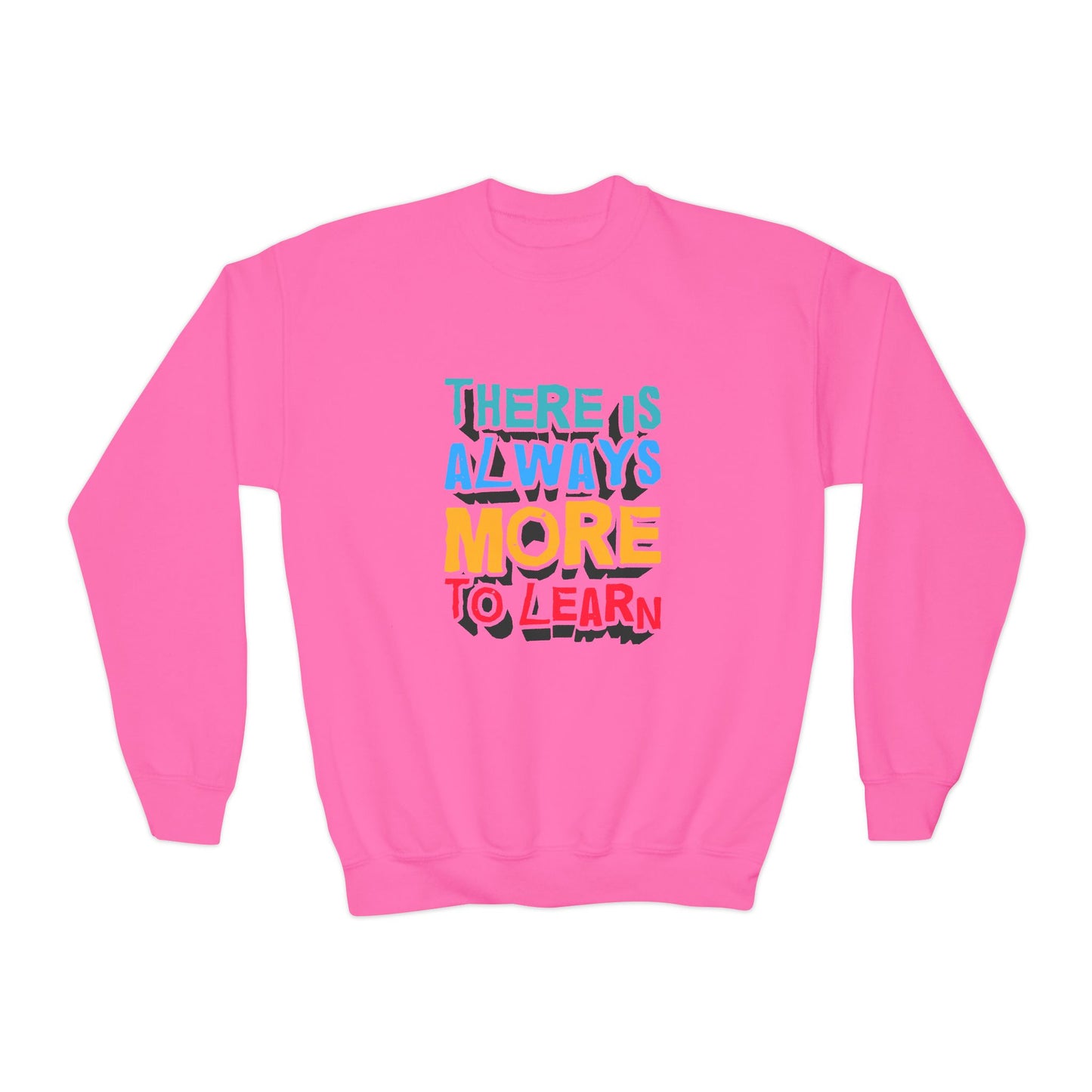 There Is Always More To Learn Youth Crewneck Sweatshirt