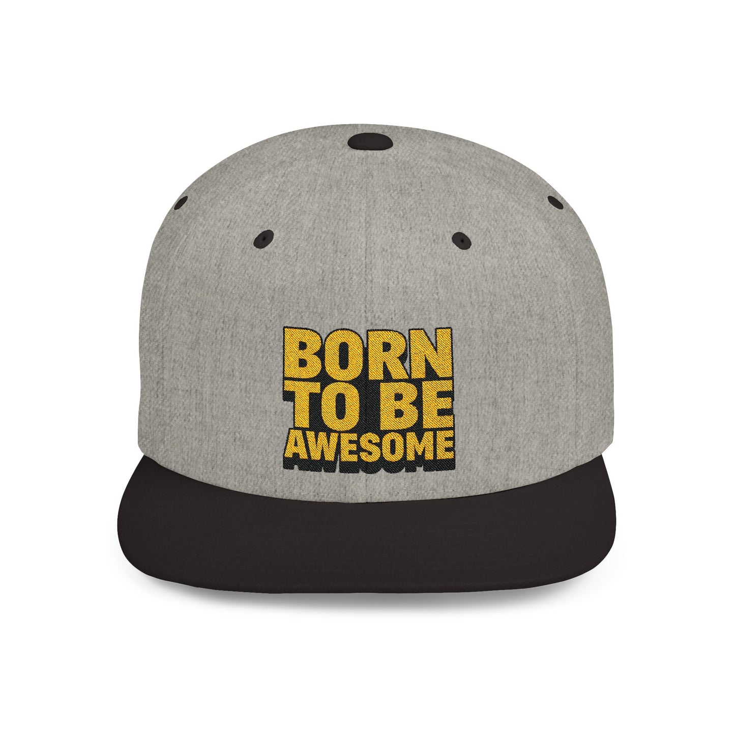 Born To Be Awesome Flat Bill Snapback