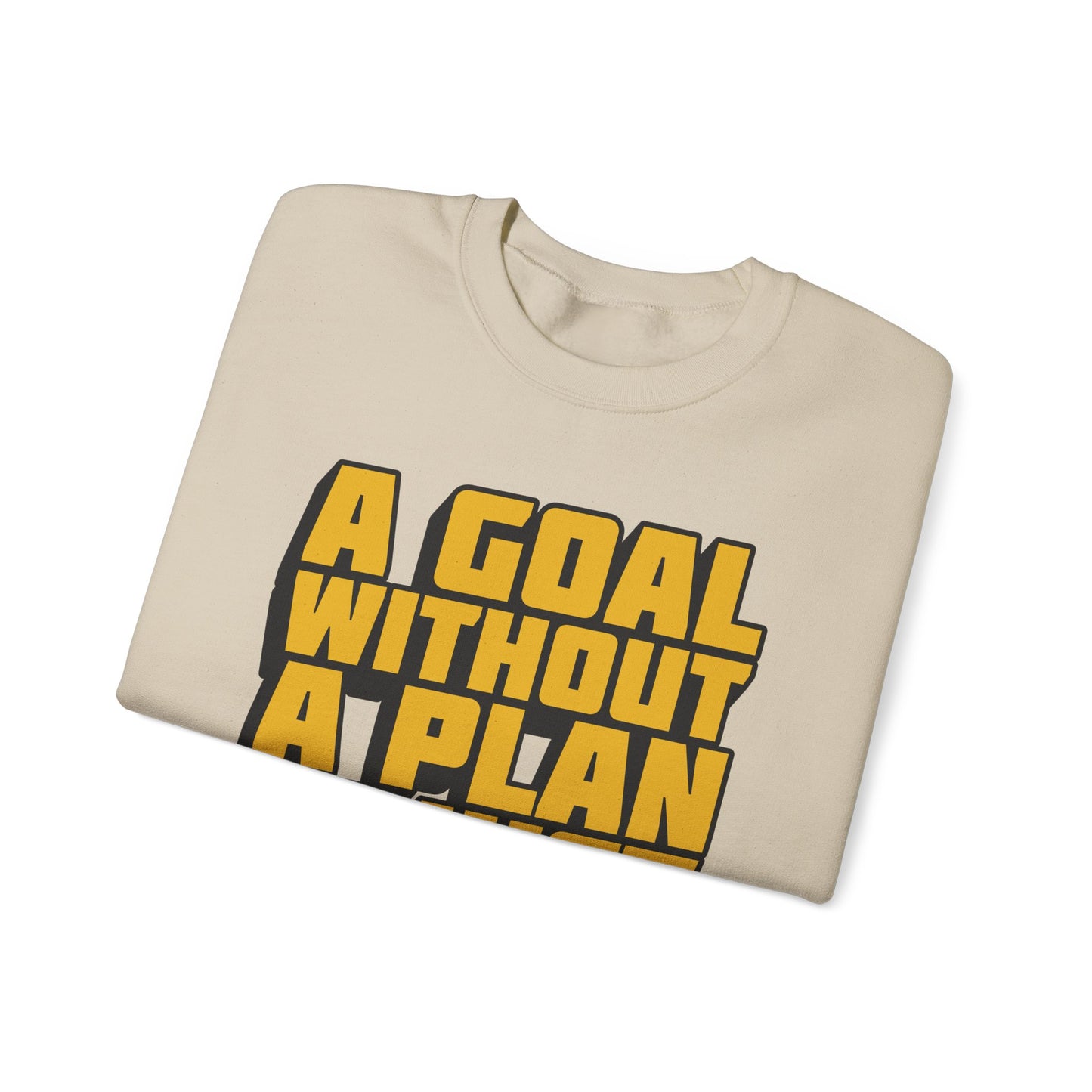 A Goal Without A Plan Is Just A Wish Unisex Heavy Blend™ Crewneck Sweatshirt
