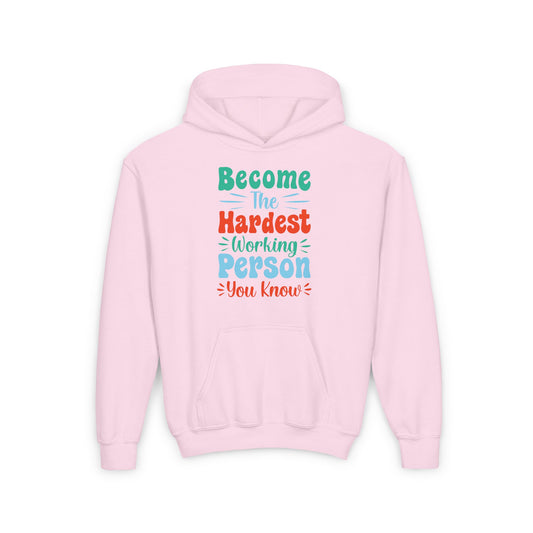 Become The Hardest Working Person You Known Youth Heavy Blend Hooded Sweatshirt