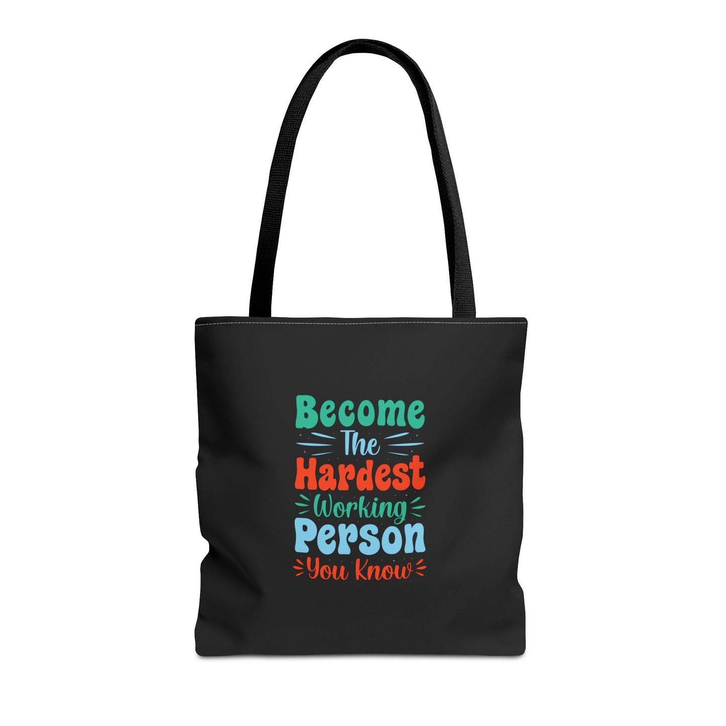 Become The Hardest Working Person You Known Tote Bag (AOP)