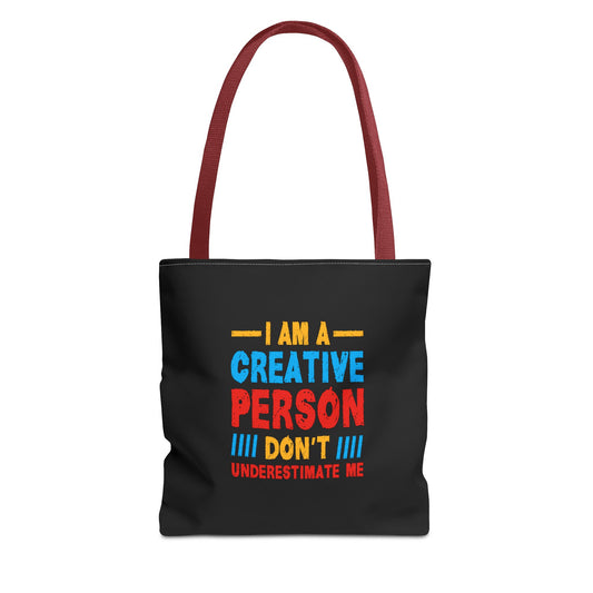 I Am A Creative Person Don't Underestimate Me Tote Bag (AOP)