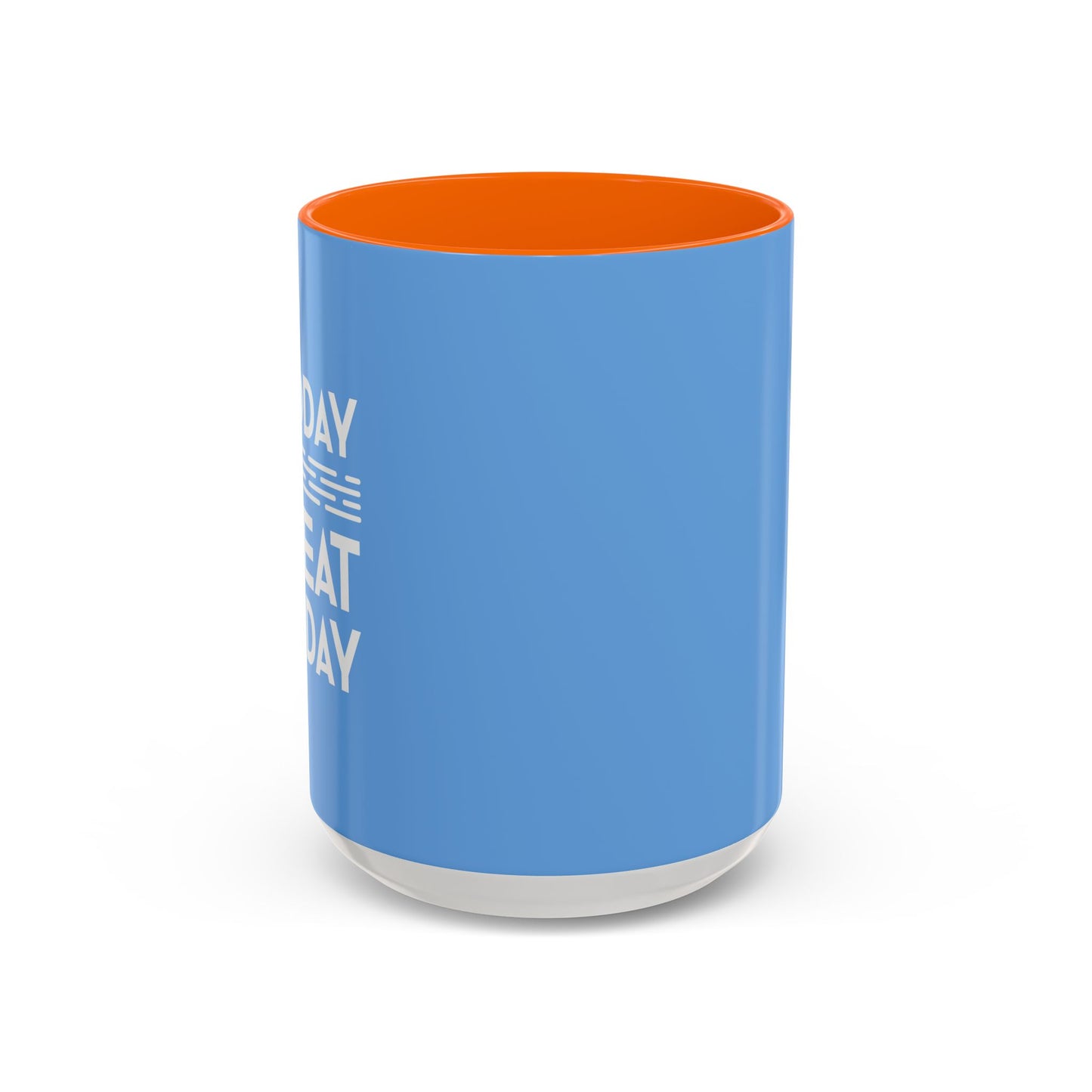 Today Is A Great Day Accent Coffee Mug (11, 15oz)