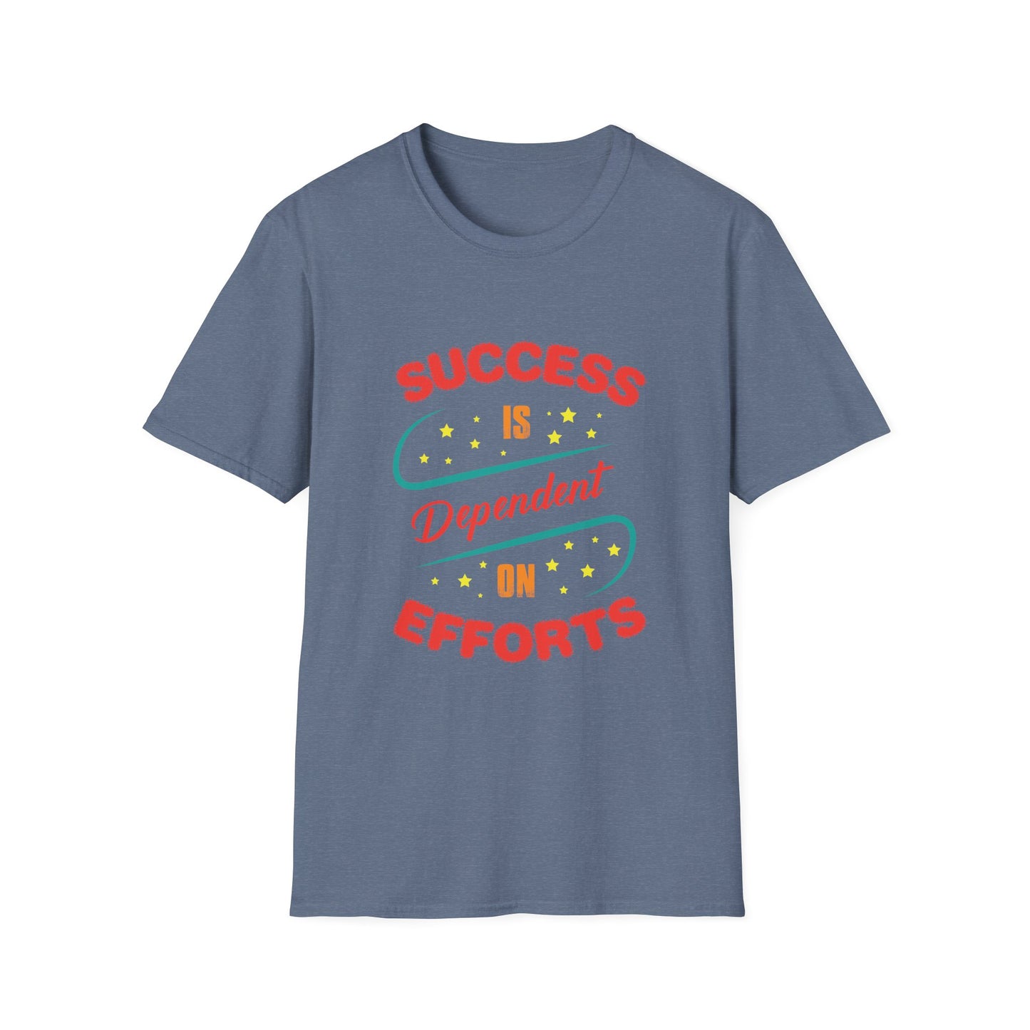 Success Is Dependent On Efforts Unisex Softstyle T-Shirt