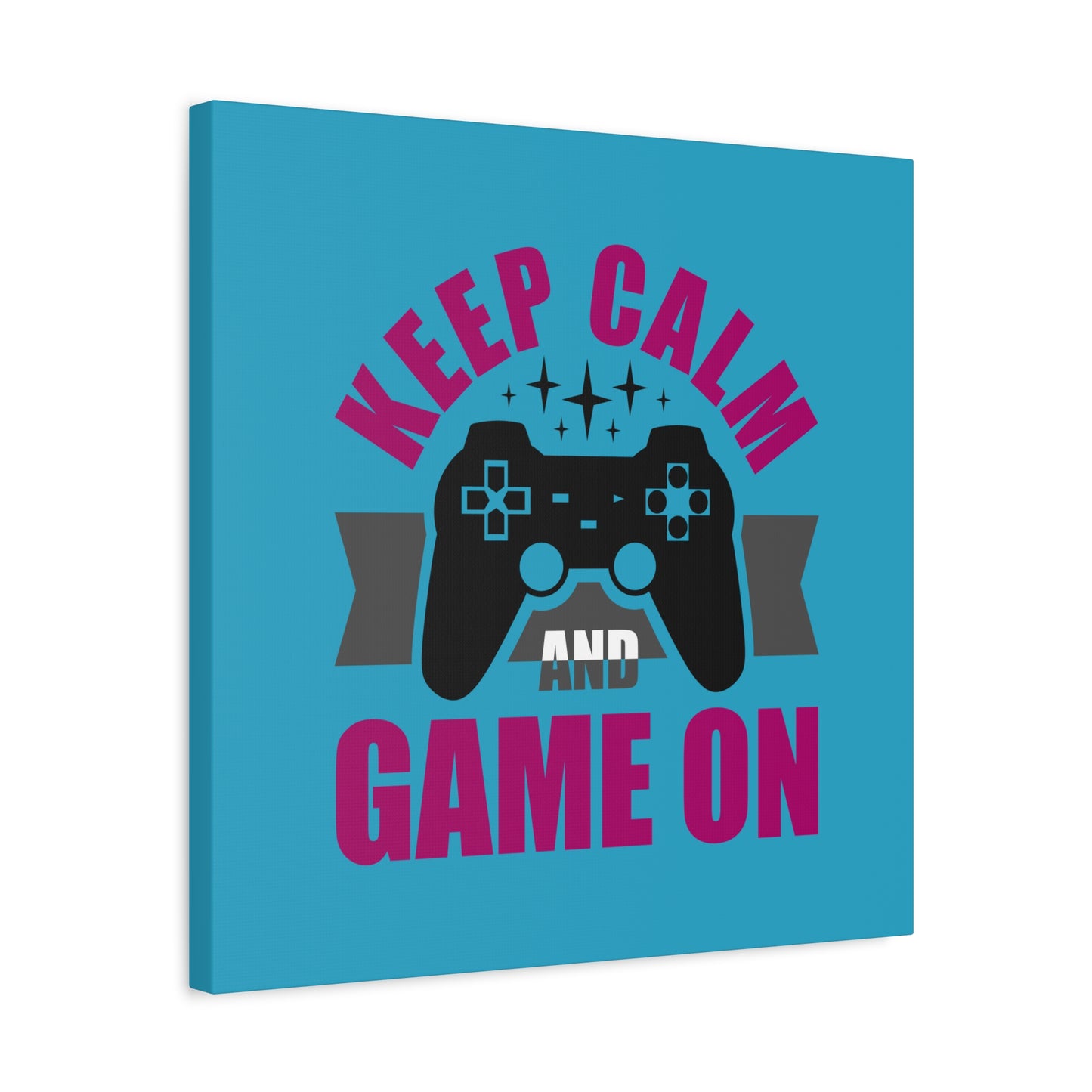 Keep Calm And Game On Matte Canvas, Stretched, 1.25"