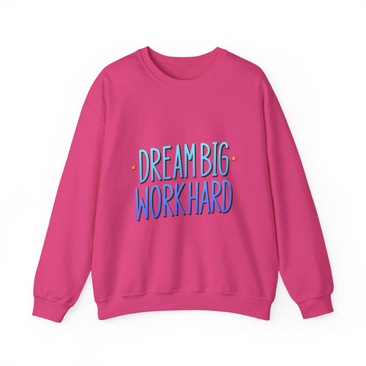 Dream Big Work Hard Unisex Heavy Blend™ Crewneck Sweatshirt