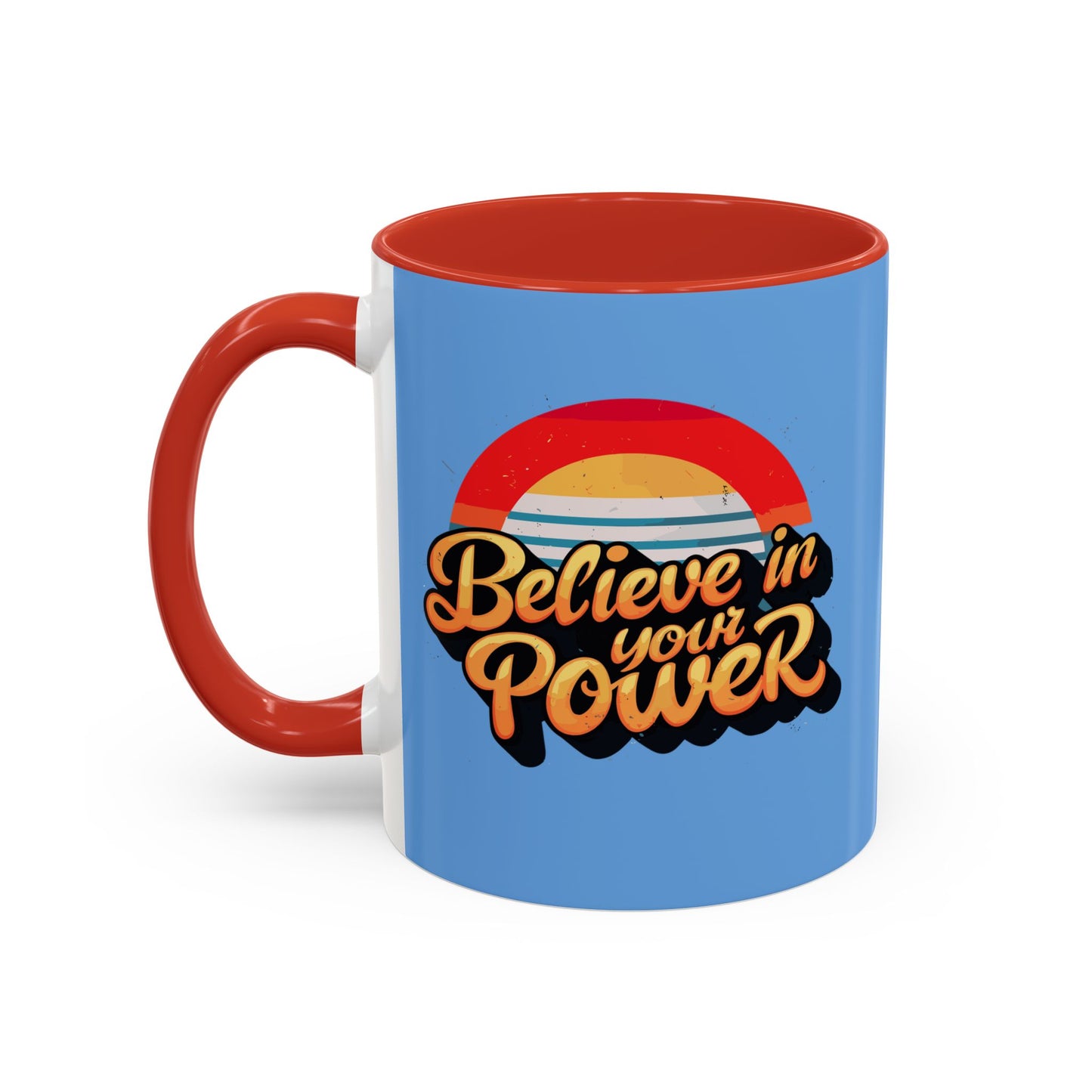 Believe In Your Power Accent Coffee Mug (11, 15oz)