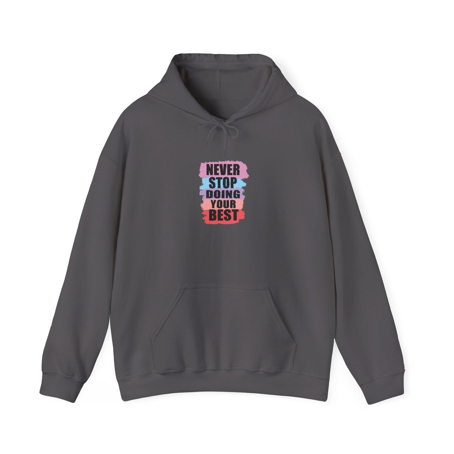 Never Stop Doing Your Best Unisex Heavy Blend™ Hooded Sweatshirt