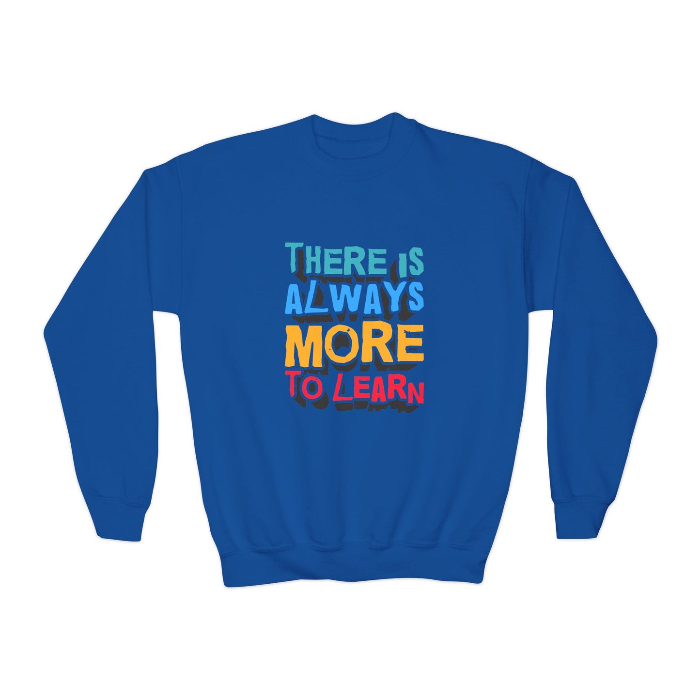 There Is Always More To Learn Youth Crewneck Sweatshirt