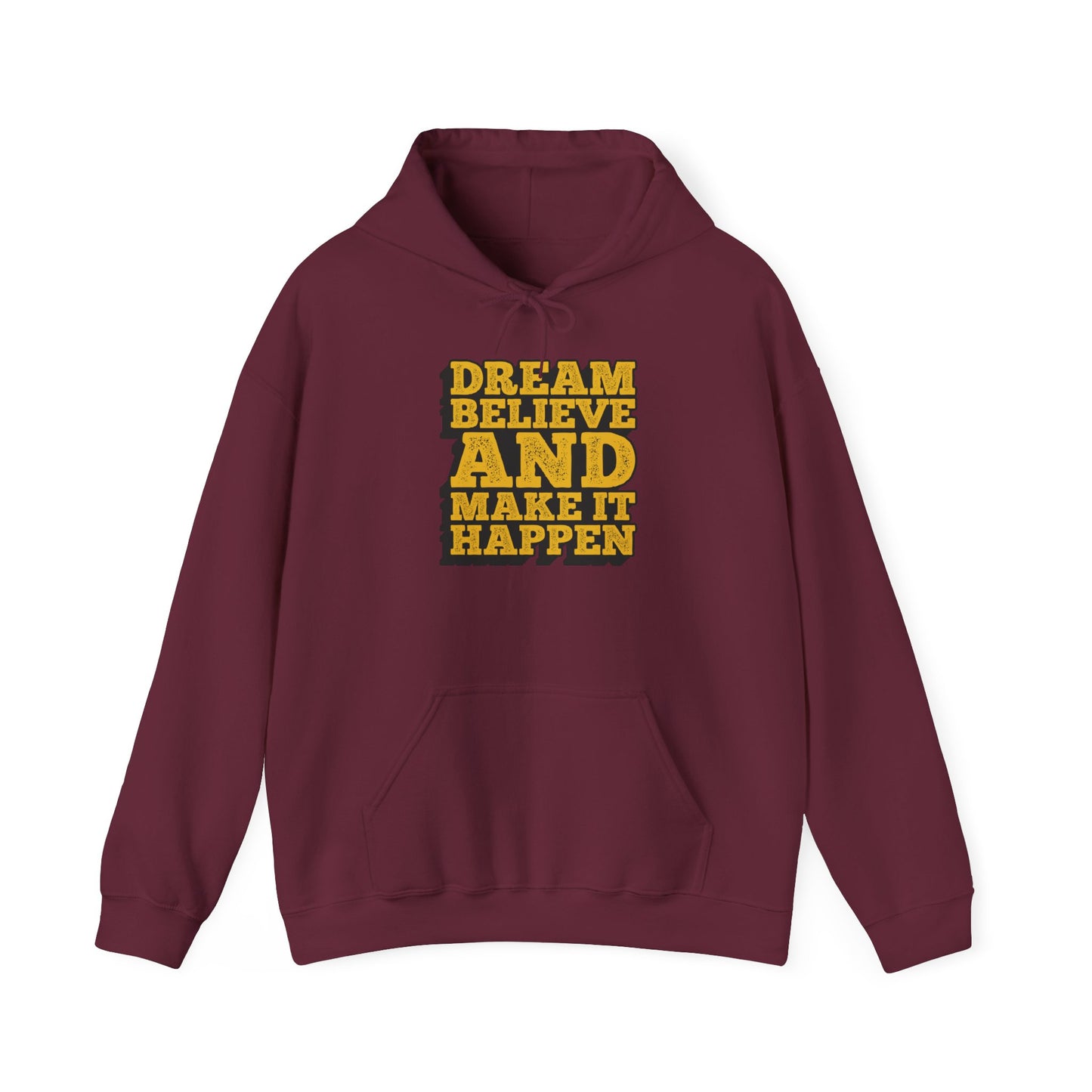 Dream Believe And Make It Happen Unisex Heavy Blend™ Hooded Sweatshirt