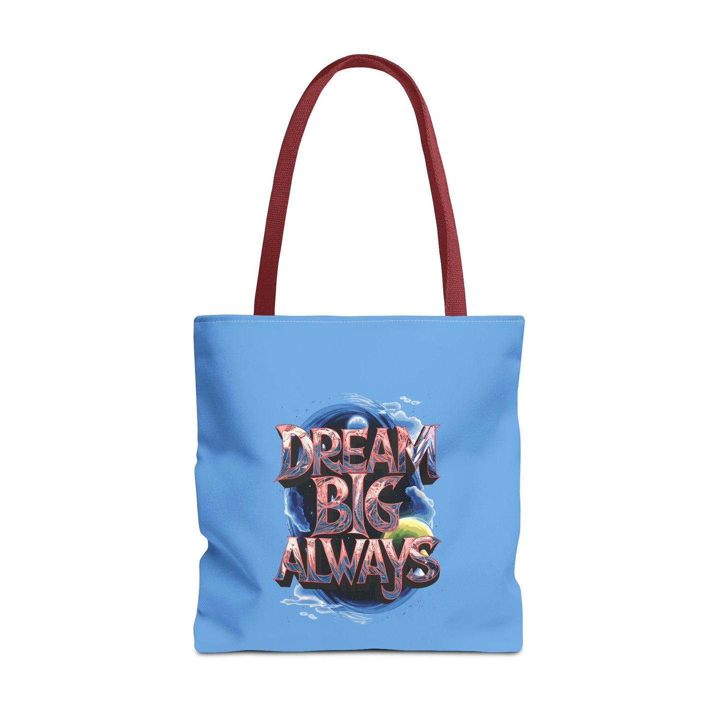 Dream Big Always Tote Bag (AOP)