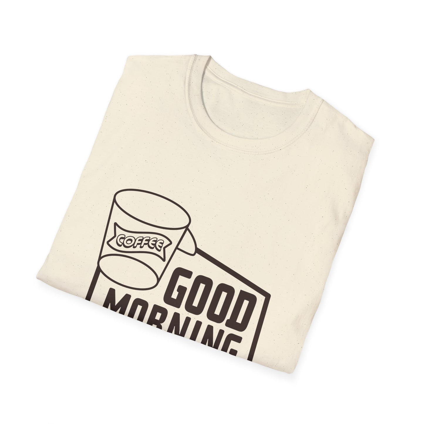 Good Morning Unisex Softstyle T-Shirt