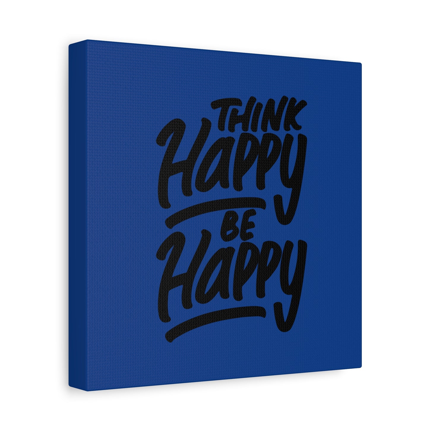 Think Happy Be Happy Matte Canvas, Stretched, 1.25"