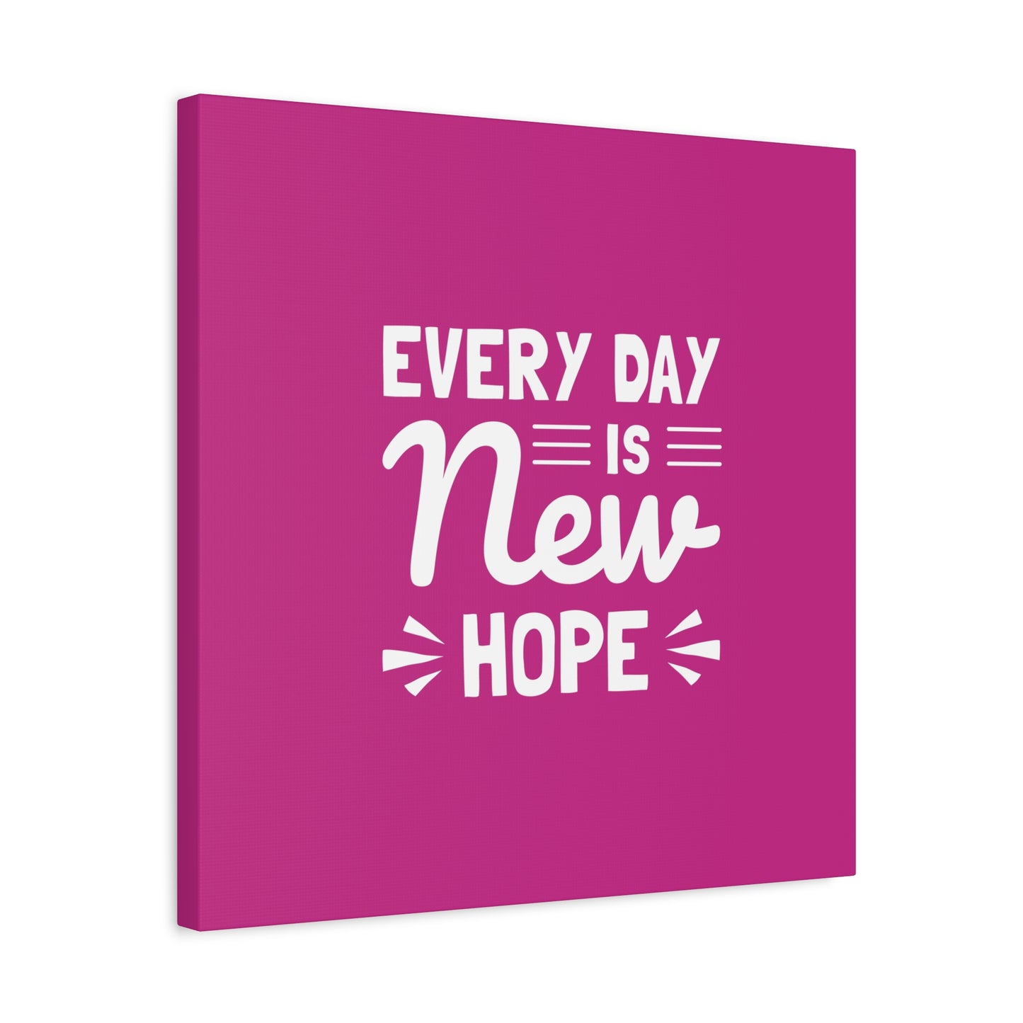 Everyday Is New Hope Matte Canvas, Stretched, 1.25"