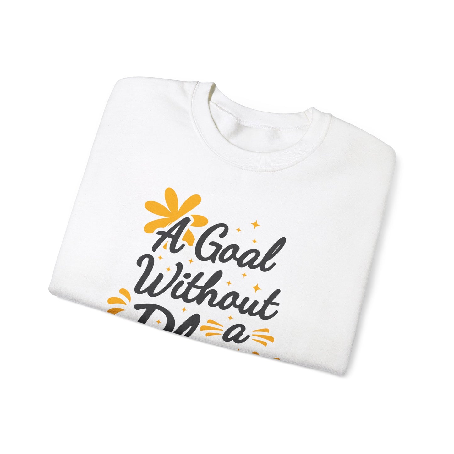 A Goal Without A Plan Is Just A Wish Unisex Heavy Blend™ Crewneck Sweatshirt