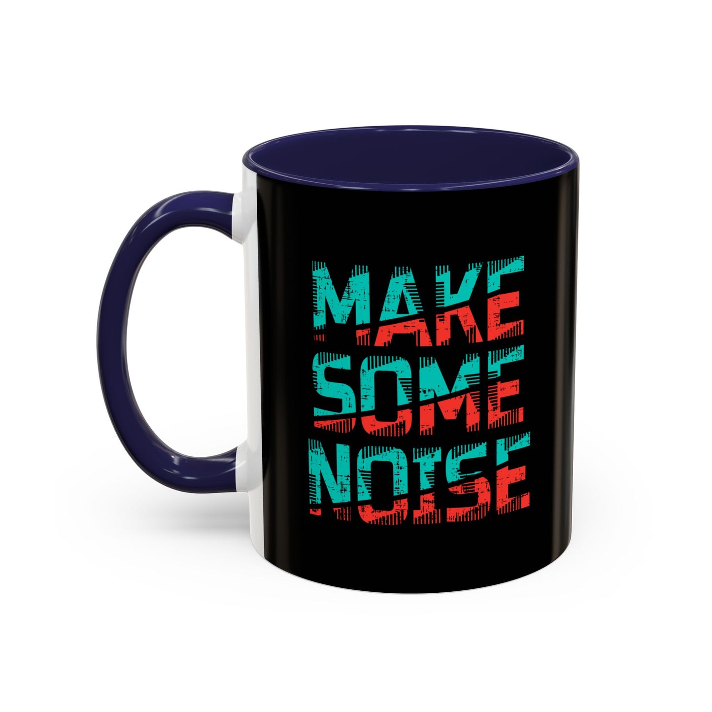 Make Some Noise Accent Coffee Mug (11, 15oz)